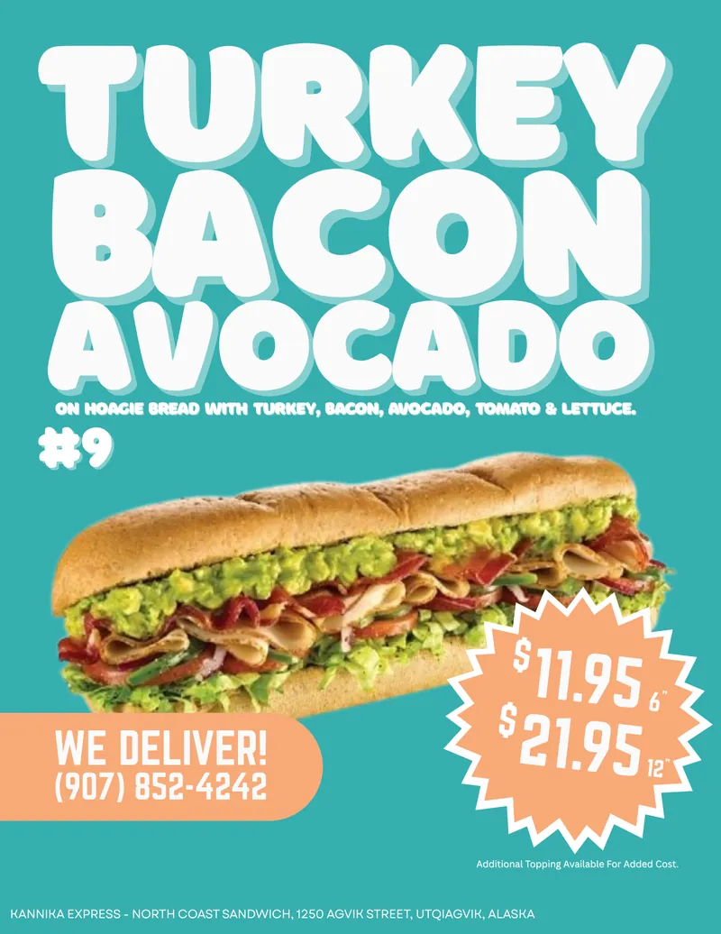 #9 Turkey, Bacon & Avocado — Turkey, Bacon, Lettuce with a generous scoop of Guacamole.